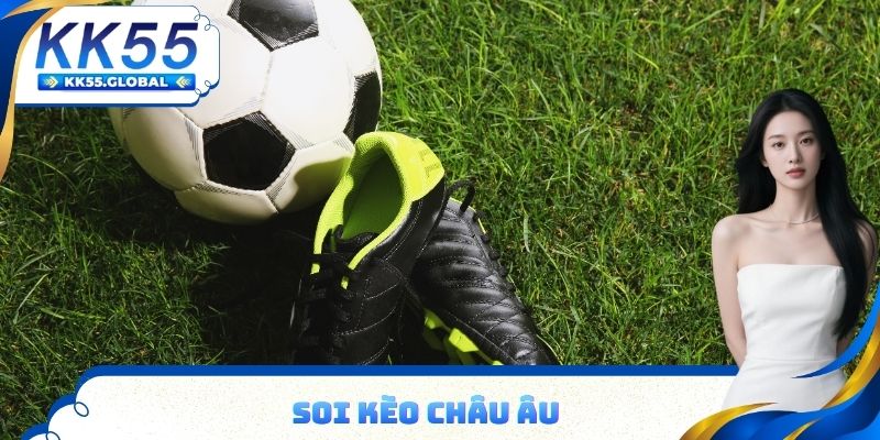 Soi kèo Châu Âu